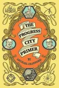 bokomslag The Progress City Primer