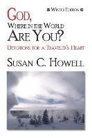bokomslag God, Where in the World are You?: Devotions for a Traveler's Heart - Winter Edition