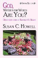 bokomslag God, Where in the World Are You? - Spring Edition: Devotions For a Travleer's Heart