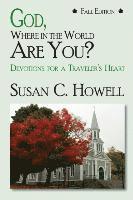 bokomslag God, Where in World Are You? Fall Edition: Devotions For A Traveler's Heaart