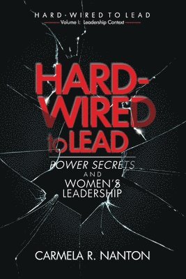 Hard-wired to Lead: Power Secrets and Women's Leadership 1