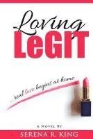 bokomslag Loving Legit: ...real love begins at home