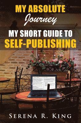 bokomslag My Absolute Journey: My Short Guide to Self-Publishing