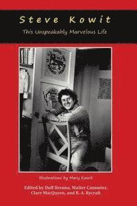 Walter Cummins, Clare Macqueen - Steve Kowit: This Unspeakably Marvelous Life, Häftad