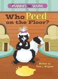 bokomslag Puddles the Skunk in Who Peed on the Floor?