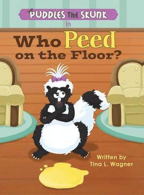 bokomslag Puddles the Skunk in Who Peed on the Floor?