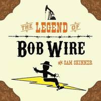 bokomslag The Legend of Bob Wire