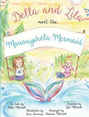 bokomslag Della and Lila Meet the Monongahela Mermaid