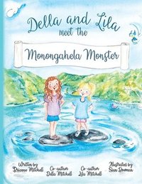 bokomslag Della and Lila meet the Monongahela Monster