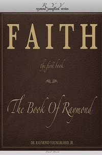 bokomslag FAITH The First Book of The Book Of Raymond: FAITH The First Book