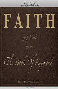 bokomslag FAITH The First Book of The Book Of Raymond: FAITH The First Book