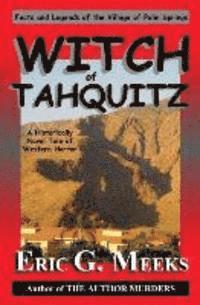Witch of Tahquitz: Facts and Legends of the Village of Palm Springs
