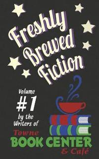 bokomslag Freshly Brewed Fiction: Vol. 1