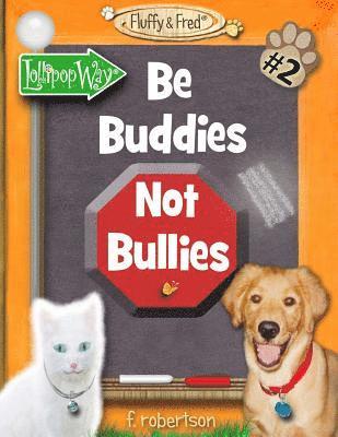 Be Buddies Not Bullies 1