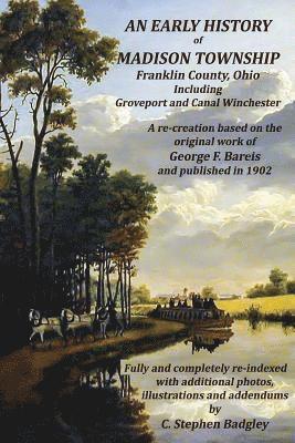 An Early History of Madison Township, Franklin County, Ohio: Including Groveport and Canal Winchester 1