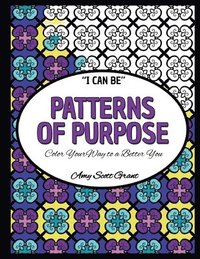 bokomslag Patterns of Purpose: Color Your Way to a Better You