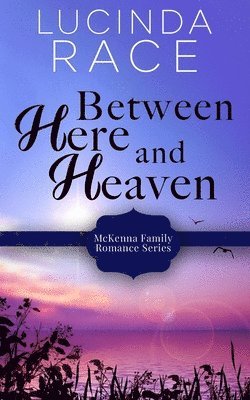 Lucinda Race - Between Here and Heaven, Häftad