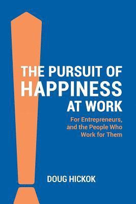 Doug Hickok - The Pursuit of Happiness at Work, Häftad