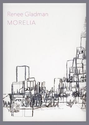 Renee Gladman - Morelia, Inbunden