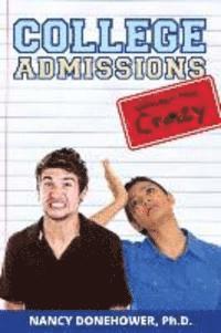 bokomslag College Admissions Without the Crazy