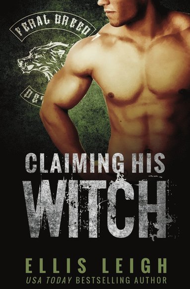 Ellis Leigh - Claiming His Witch, Häftad