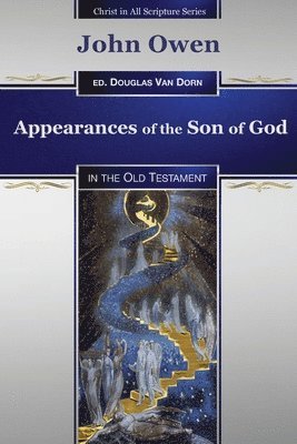 Appearances of the Son of God: in the Old Testament 1