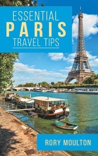bokomslag Essential Paris Travel Tips