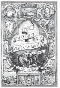 bokomslag The Embalmed Head of Oliver Cromwell - A Memoir