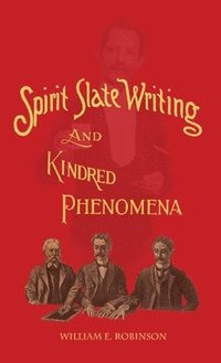 bokomslag Spirit Slate Writing and Kindred Phenomena