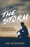 bokomslag The Storm: How Young Men Become Good Men