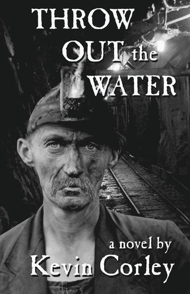 Kevin Corley - Throw Out the Water, Häftad