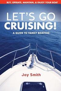 bokomslag Let's Go Cruising!: A Guide to Family Boating