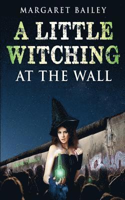 A Little Witching at the Wall 1