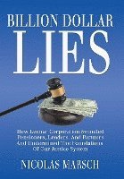 bokomslag Billion Dollar Lies: How Lennar Corporation Swindled Pensioners, Lenders, And Partners And Undermined The Foundation Of Our Justice System