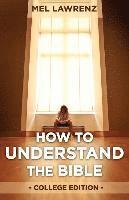 How to Understand the Bible: College Edition