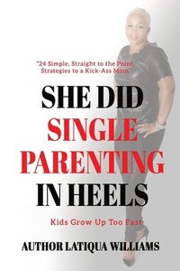 bokomslag She Did Single Parenting in Heels