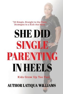 She Did Single Parenting in Heels 1