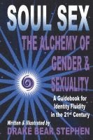 bokomslag Soul Sex: The Alchemy of Gender & Sexuality