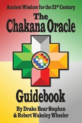 bokomslag The Chakana Oracle Guidebook: Ancient Wisdom for the 21st Century