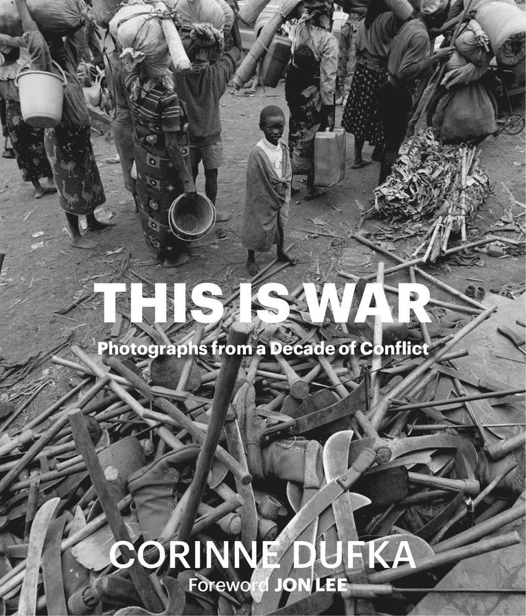 Corinne Dufka, Dufka Corinne - This is War, Inbunden