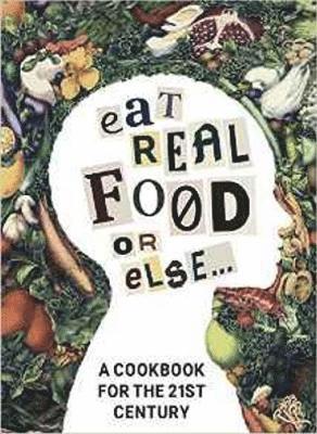 Eat Real Food or Else 1