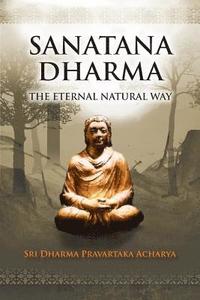 bokomslag Sanatana Dharma: The Eternal Natural Way