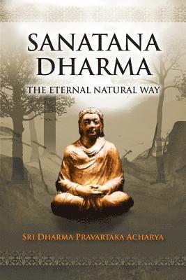 Sanatana Dharma: The Eternal Natural Way 1