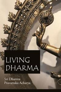 bokomslag Living Dharma: The Teachings of Sri Dharma Pravartaka Acharya