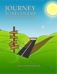 bokomslag Journey to Recovery: A Comprehensive Guide to Recovery from Addiction and Mental Health Problems