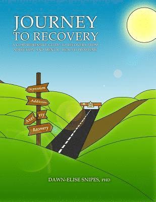 bokomslag Journey to Recovery: A Comprehensive Guide to Recovery from Addiction and Mental Health Problems