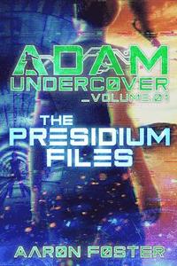 bokomslag Adam Undercover, The Presidium Files