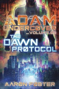 bokomslag Adam Undercover, The Dawn Protocol