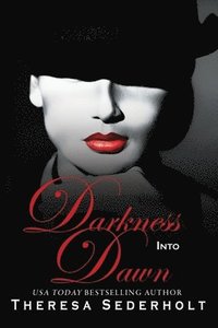bokomslag Darkness into Dawn: Book 2 The Unraveled Trilogy