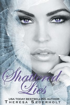 bokomslag Shattered Lies: The Unraveled Trilogy Book 3